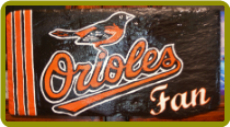 HAND PAINTED SLATE - BALTIMORE ORIOLES -FLAG